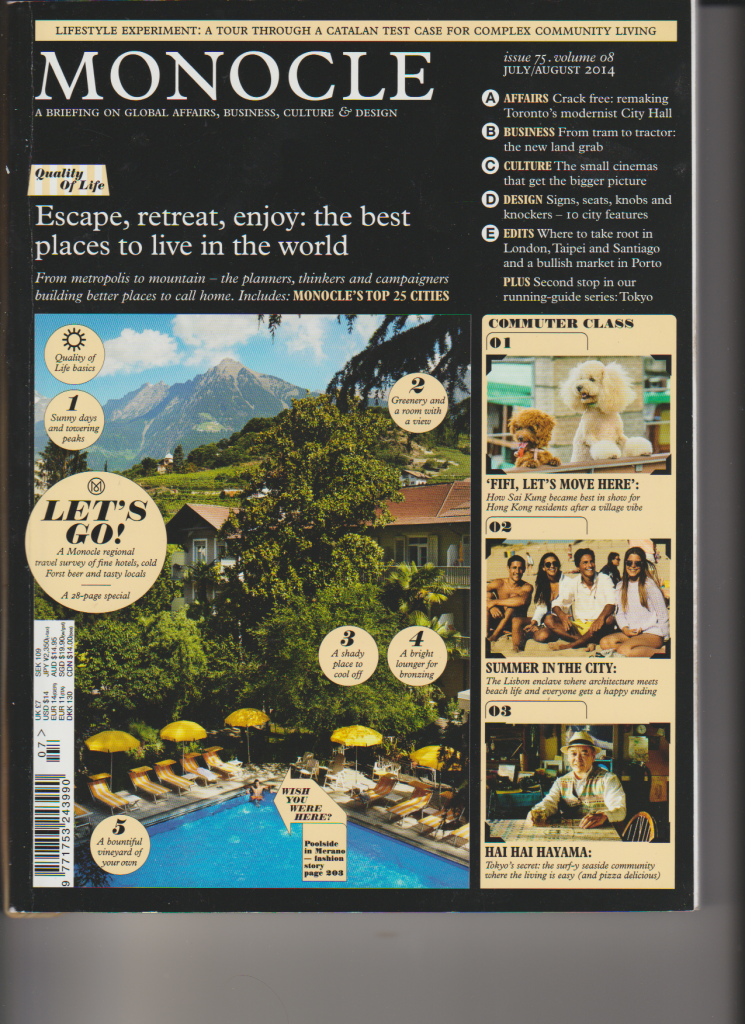 The best places to live in the world. According to Monocle. Tyler Brule's magazine is printed using  8 different paper stocks making it a treat for the hands as well as a feast for the eyes. 